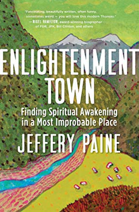 Enlightenment Town: Finding Spiritual Awakening in a Most Improbable Place